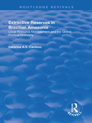 cover image of Extractive Reserves in Brazilian Amazonia